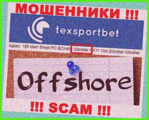 Все клиенты TexSportBet будут ограблены - данные интернет-мошенники скрылись в оффшорной зоне: 186 Main Street PO BOX453 Gibraltar GX11 1AA 