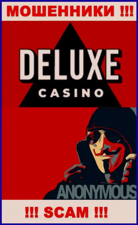Инфы о руководителях конторы Deluxe Casino нет - поэтому не стоит связываться с данными интернет-махинаторами