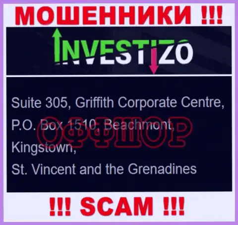 Не работайте совместно с интернет мошенниками Investizo - оставляют без денег ! Их адрес в офшорной зоне - Suite 305, Griffith Corporate Centre, P.O. Box 1510, Beachmont, Kingstown, St. Vincent and the Grenadines