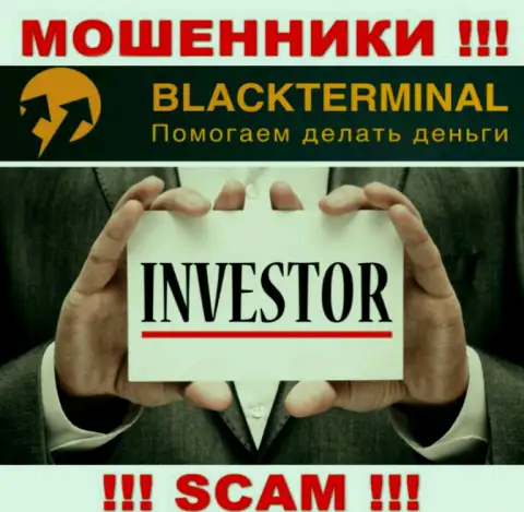 BlackTerminal Ru заняты облапошиванием наивных клиентов, прокручивая свои делишки в области Investing