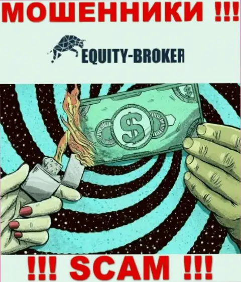 Знайте, что совместная работа с Equity Broker весьма опасная, обворуют и не успеете опомниться