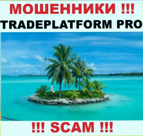 TradePlatform Pro - это кидалы !!! Сведения относительно юрисдикции организации скрыли