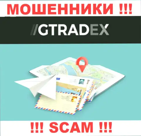Разводилы GTradex Net избегают наказания за свои деяния, т.к. не представляют свой адрес регистрации